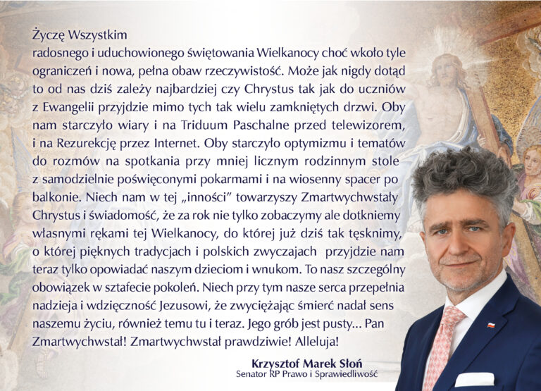 Senator Krzysztof Słoń. Może jak nigdy dotąd to od nas dziś zależy najbardziej czy Chrystus przyjdzie mimo tych tak wielu zamkniętych drzwi