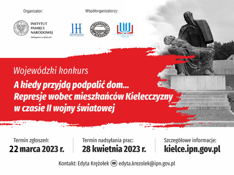 Konkurs A kiedy przyjdą podpalić dom… Represje wobec mieszkańców Kielecczyzny w czasie II wojny światowej – zgłoszenia do 22 marca 2023 r.
