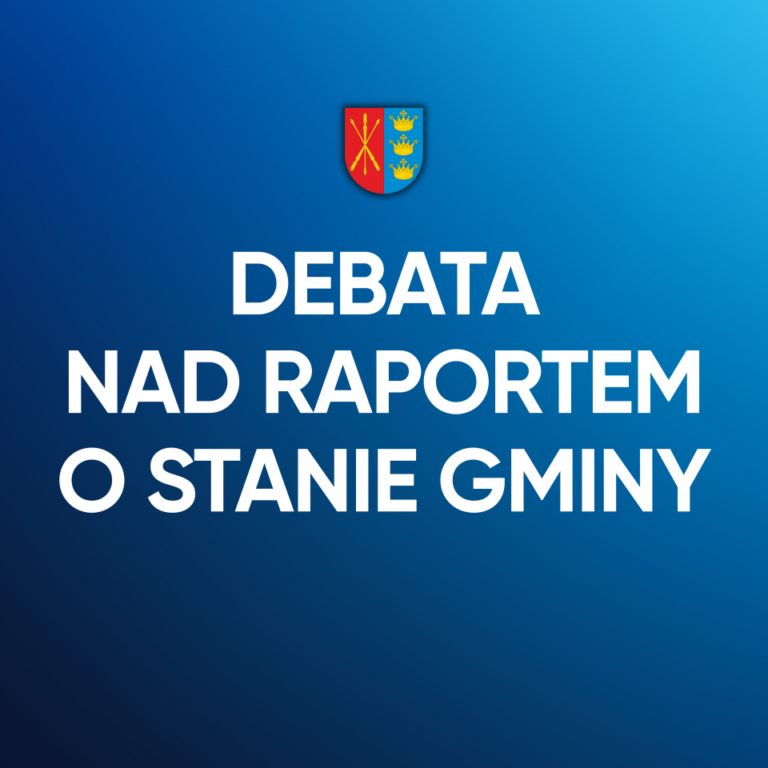 Informacja o możliwości zabrania głosu w debacie nad raportem o stanie gminy