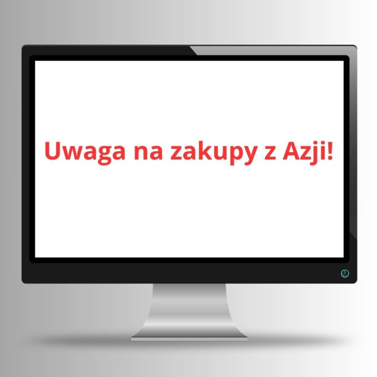 Uwaga na zakupy z krajów azjatyckich
