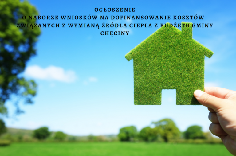 Dofinansowanie inwestycji polegających na wymianie źródeł ciepła ze środków budżetu gminy Chęciny na 2025 rok