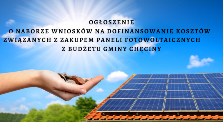 Dofinansowanie inwestycji polegających na wykonaniu instalacji fotowoltaicznych ze środków budżetu gminy Chęciny na 2025 rok