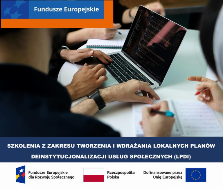 Rozpoczynamy drugi nabór na jednodniowe szkolenia z zakresu tworzenia i wdrażania lokalnych planów deinstytucjonalizacji usług społecznych (LPDI)