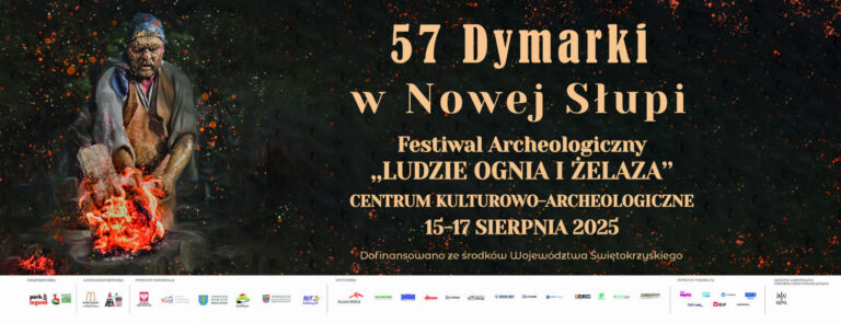 Dymarki w Nowej Słupi! Zapraszamy na najstarszy festiwal archeologiczny w Polsce! 14-17 sierpnia