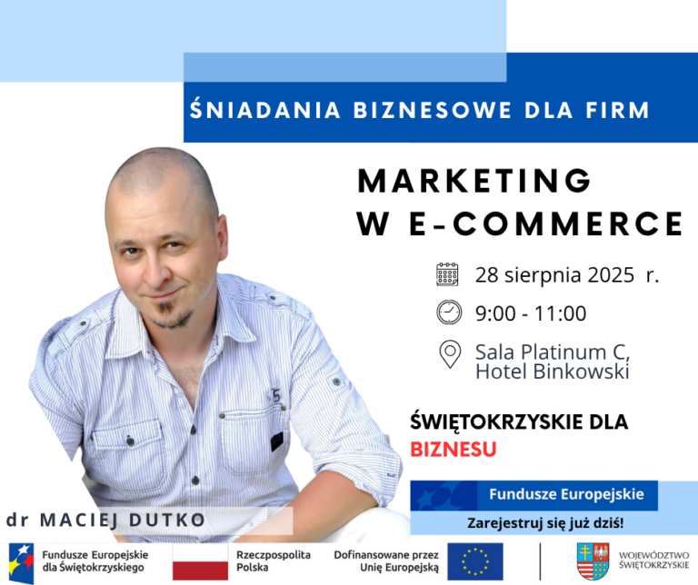 ZAPRASZAMY NA TRZECIE ŚNIADANIE BIZNESOWE DLA FIRM Z WOJEWÓDZTWA ŚWIĘTOKRZYSKIEGO PN. „MARKETING W E-COMMERCE”