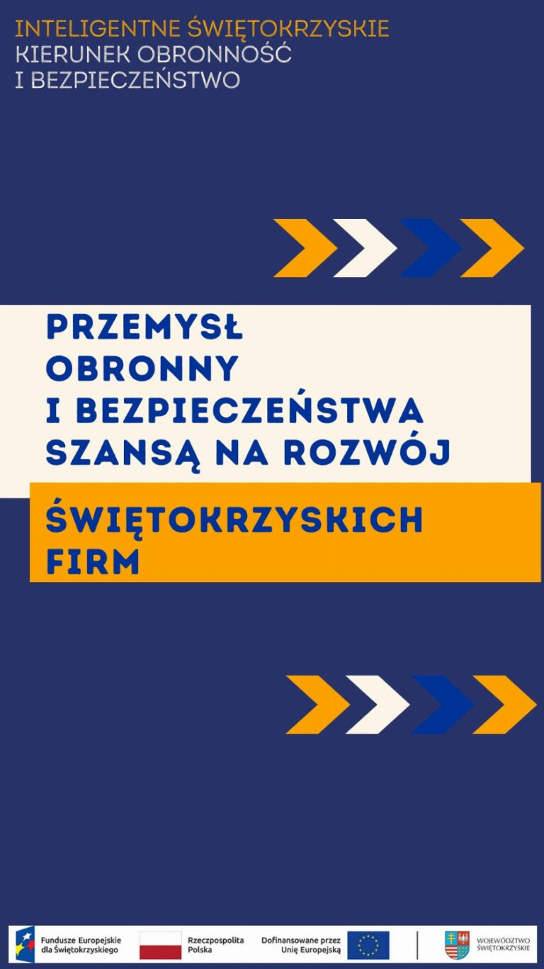 PRZEMYSŁ OBRONNY I BEZPIECZEŃSTWA SZANSĄ NA ROZWÓJ ŚWIĘTOKRZYSKICH FIRM