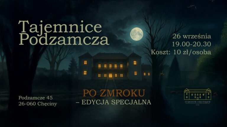 ,,Tajemnice Podzamcza po zmroku˝-czyli wieczorne zwiedzanie Dworu Starostów