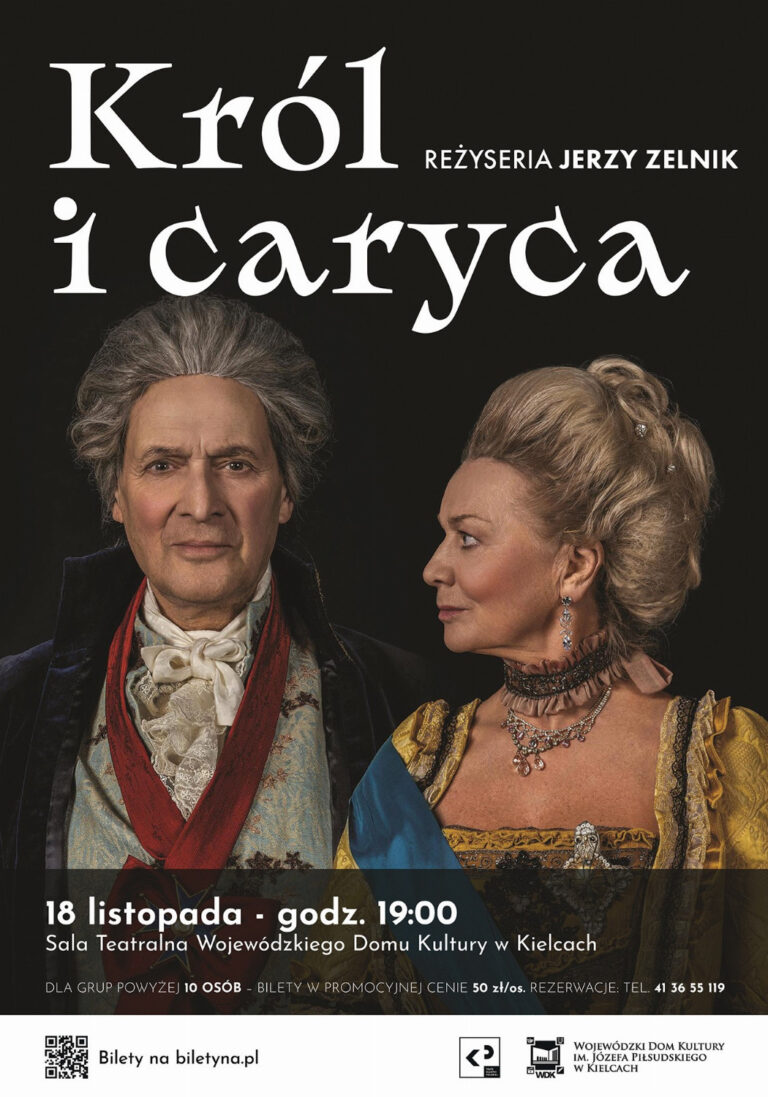 Wyjątkowe wydarzenie teatralne – spektakl „Król i caryca” w reżyserii Jerzego Zelnika