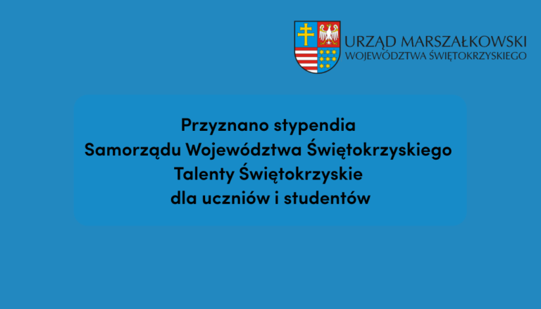 Przyznano stypendia Samorządu Województwa Świętokrzyskiego Talenty Świętokrzyskie dla uczniów i studentów