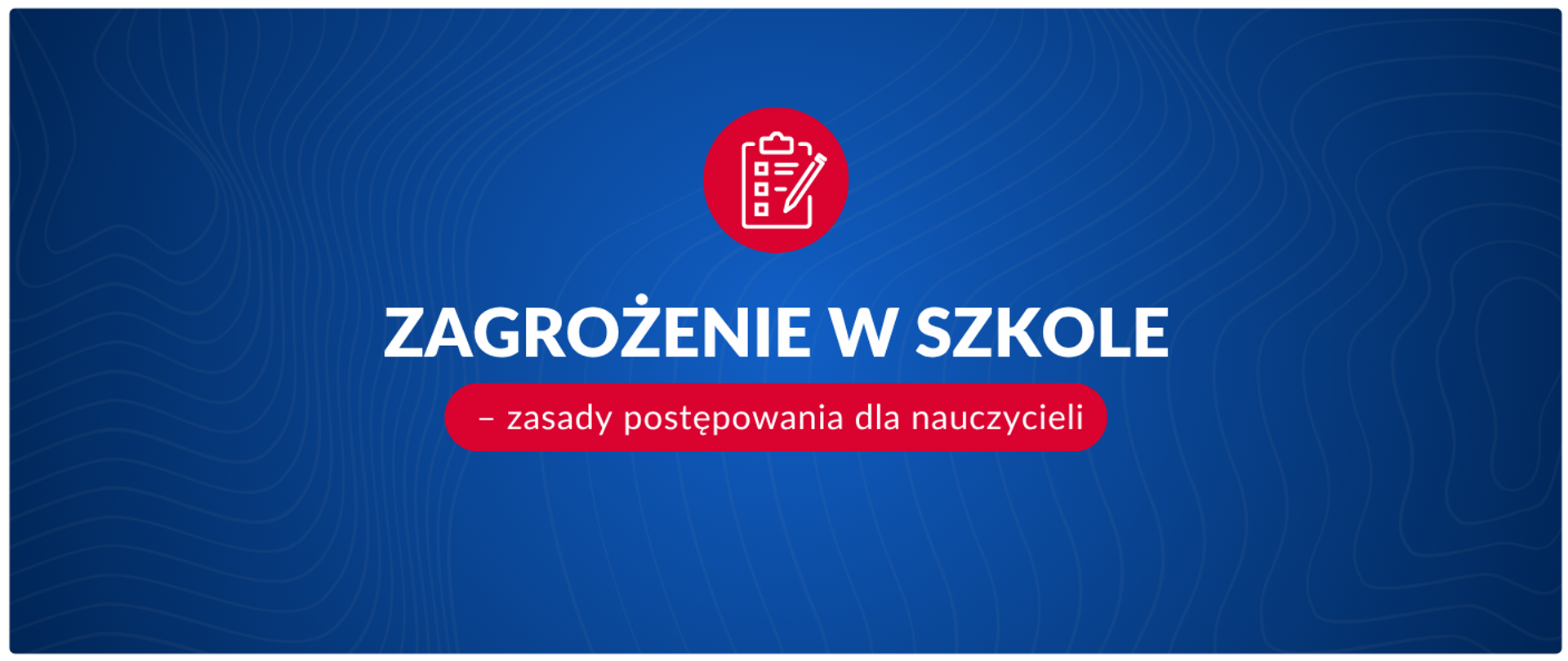 Zagrożenie w szkole – zasady postępowania dla nauczycieli